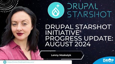 Drupal Starshot Initiative Progress Update August 2024