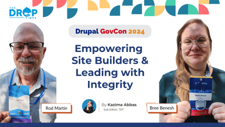 Drupal GovCon: Empowering Site Builders and Leading with Integrity