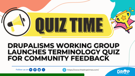 Drupalisms Working Group Launches Terminology Quiz for Community Feedback