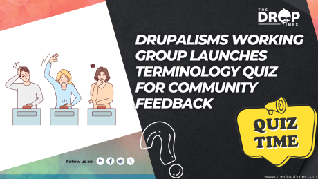 Drupalisms Working Group Launches Terminology Quiz for Community Feedback