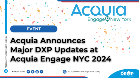 Acquia Announces Major DXP Updates at Acquia Engage NYC 2024