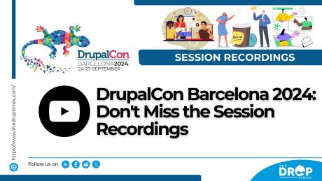 DrupalCon Barcelona 2024: Don't Miss the Session Recordings