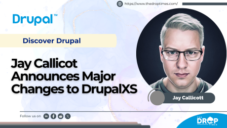 Jay Callicot Announces Major Changes to DrupalXS