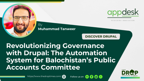 Revolutionizing Governance with Drupal: The Automation System for Balochistan’s Public Accounts Committee By Muhammad Tanweer