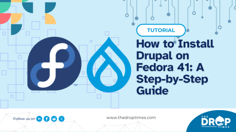 How to Install Drupal on Fedora 41: A Step-by-Step Guide