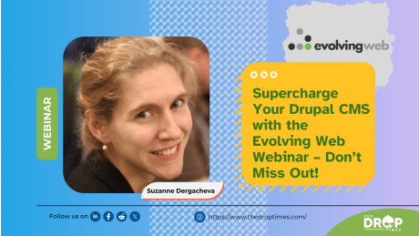 Supercharge Your Drupal CMS with the Evolving Web Webinar – Don’t Miss Out!