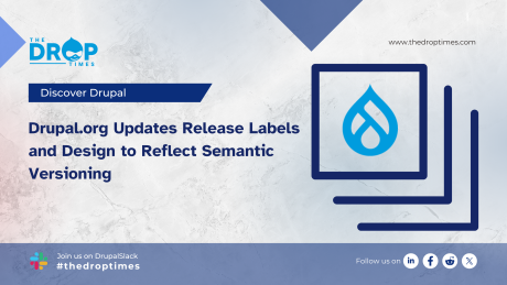 Drupal.org Updates Release Labels and Design to Reflect Semantic Versioning