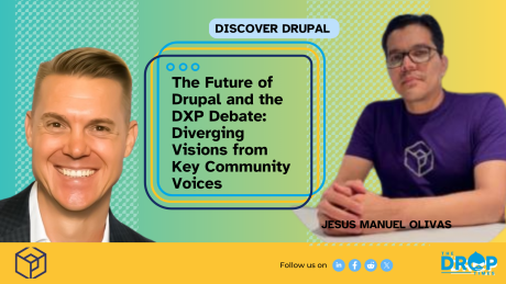 The Future of Drupal and the DXP Debate: Diverging Visions from Key Community Voices