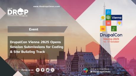 DrupalCon Vienna 2025 Opens Session Submissions for Coding & Site Building Track