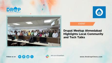 Drupal Meetup Ahmedabad Highlights Local Community and Tech Talks