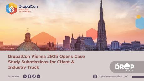 DrupalCon Vienna 2025 Opens Case Study Submissions for Client & Industry Track