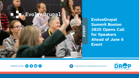 EvolveDrupal Summit Boston 2025 Opens Call for Speakers Ahead of June 6 Event
