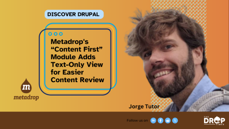 Metadrop's “Content First” Module Adds Text-Only View for Easier Content Review