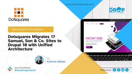 Dotsquares Migrates 17 Samuel, Son & Co. Sites to Drupal 10 with Unified Architecture
