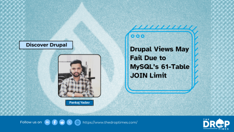 Drupal Views May Fail Due to MySQL’s 61-Table JOIN Limit