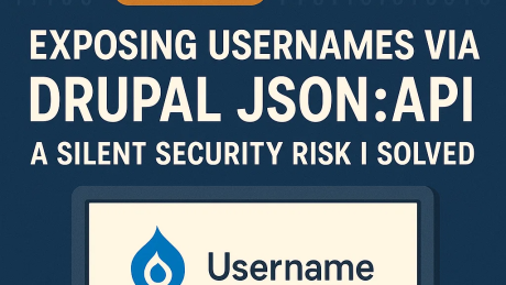 Exposing Usernames via Drupal JSON:API — A Silent Security Risk I Solved