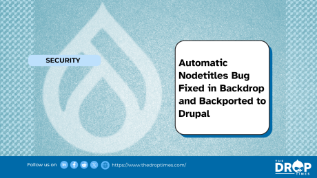 Automatic Nodetitles Bug Fixed in Backdrop and Backported to Drupal