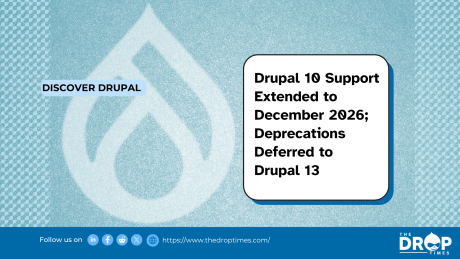 Drupal 10 Support Extended to December 2026; Deprecations Deferred to Drupal 13