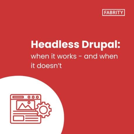 Drupal headless explained: When to go decoupled—and when not to