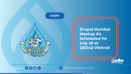 Drupal Mumbai Meetup #4 Scheduled for July 26 at QED42 Vikhroli