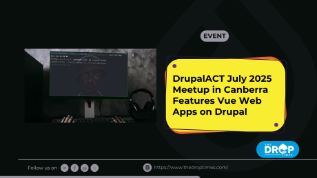 DrupalACT July 2025 Meetup in Canberra Features Vue Web Apps on Drupal