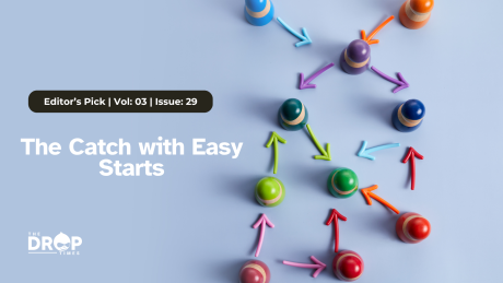 The Catch with Easy Starts