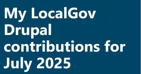 My LocalGov Drupal contributions for July 2025