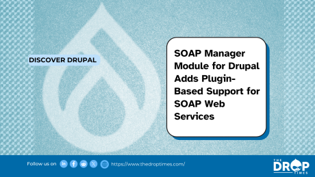 SOAP Manager Module for Drupal Adds Plugin-Based Support for SOAP Web Services