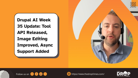 Drupal AI Week 35 Update: Tool API Released, Image Editing Improved, Async Support Added
