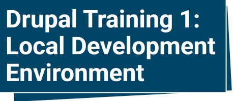 Drupal Training 1: Local Development Training