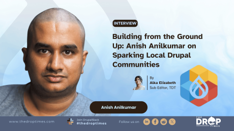 Building from the ground up: Anish Anilkumar on sparking local Drupal communities