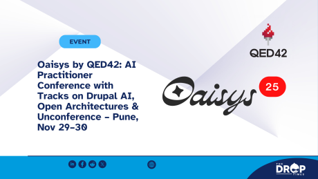 Oaisys by QED42: AI Practitioner Conference with Tracks on Drupal AI, Open Architectures & Unconference – Pune, Nov 29–30