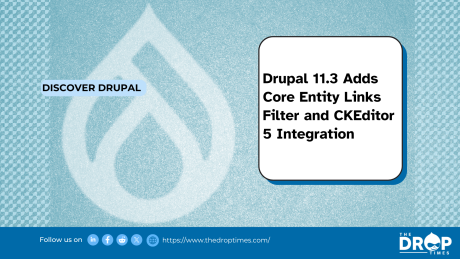 Drupal 11.3 Adds Core Entity Links Filter and CKEditor 5 Integration