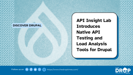 API Insight Lab Introduces Native API Testing and Load Analysis Tools for Drupal