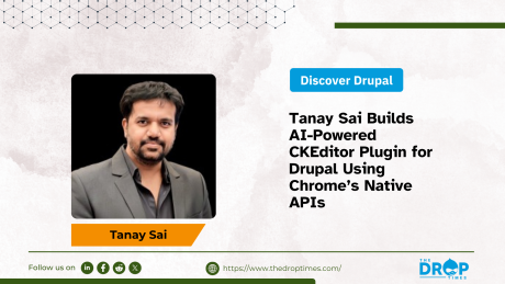 Tanay Sai Builds AI-Powered CKEditor Plugin for Drupal Using Chrome’s Native APIs