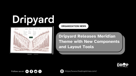 Dripyard Releases Meridian Theme with New Components and Layout Tools