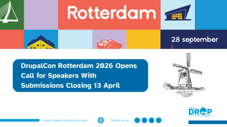 DrupalCon Rotterdam 2026 Opens Call for Speakers With Submissions Closing 13 April