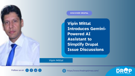 Vipin Mittal Introduces Gemini-Powered AI Assistant to Simplify Drupal Issue Discussions