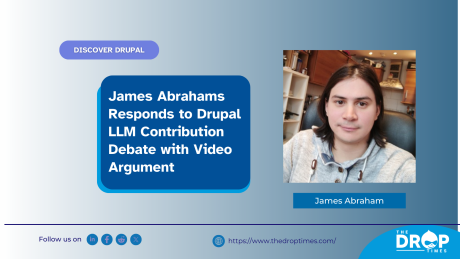 James Abrahams Responds to Drupal LLM Contribution Debate with Video Argument