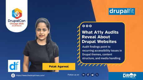 Hero image depicting Drupalfit story titled "What A11y Audits Reveal About Drupal Websites" and an explanatory deck with the words "Audit findings point to recurring accessibility issues in Drupal themes, content structure, and media handling". The horizontal image contains a photograph of Palak Agarwal, the author, and logos of Drupalfit and DrupalCon Chicago 2026. The footer contains a TDT logo. 