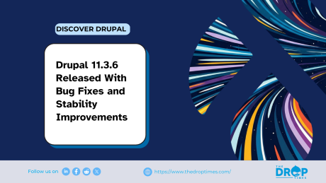 Drupal 11.3.6 Released With Bug Fixes and Stability Improvements