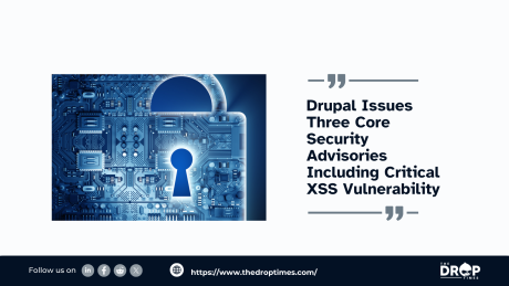 Drupal Issues Three Core Security Advisories Including Critical XSS Vulnerability