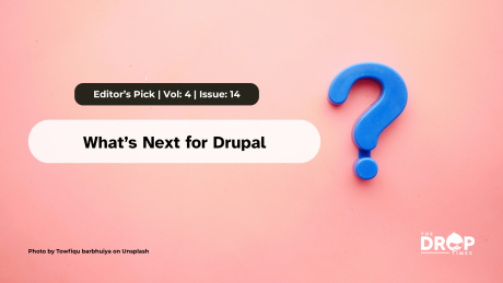 What’s Next for Drupal