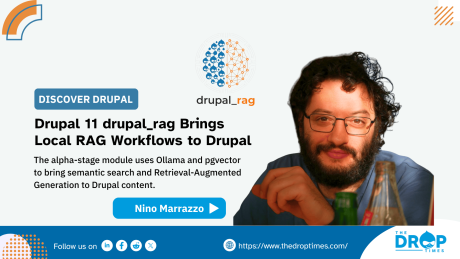 The Drop Times graphic announcing the Drupal 11 drupal_rag module. The image features the drupal_rag logo, a portrait of developer Nino Marrazzo, and text describing local Retrieval-Augmented Generation workflows using Ollama and PostgreSQL with pgvector for semantic search and AI-assisted querying.