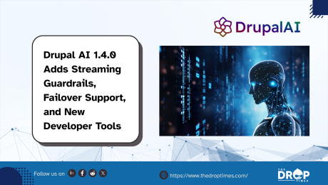 Drupal AI 1.4.0 Adds Streaming Guardrails, Failover Support, and New Developer Tools