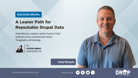Hero image for a Drupal article on Custom Field and Paragraphs. Title text reads “A Leaner Path for Repeatable Drupal Data.” Deck text says Andy Marquis explains where Custom Field reduces entity overhead and where Paragraphs still belongs.