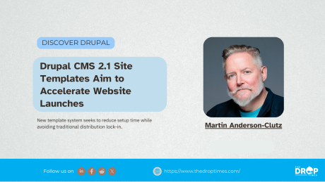 Drupal CMS 2.1 Site Templates Aim to Accelerate Website Launches