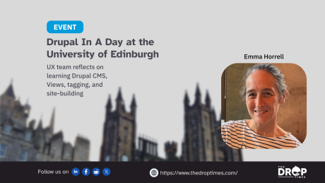 An event graphic titled "Drupal In A Day at the University of Edinburgh," featuring Emma Horrell, which highlights how the UX team reflected on their experience learning Drupal CMS, including Views, tagging, and site-building.