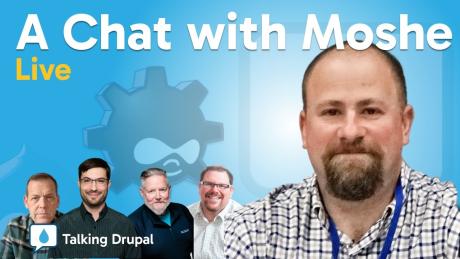 Promotional image for Talking Drupal episode “A Chat with Moshe,” showing Moshe Weitzman on the right, four hosts on the left, and the text “A Chat with Moshe” and “Live” on a blue Drupal-themed background.