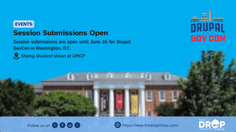 A graphic with a bright blue background featuring the text "EVENTS. Session Submissions Open. Session submissions are open until June 26 for Drupal GovCon in Washington, D.C." Below the text, a location icon marks "Stamp Student Union at UMCP." The Drupal GovCon logo is in the top right, and a blurred image of the brick university building is positioned across the middle. A light blue footer sits at the bottom with social icons, the website URL, and The Drop Times logo.